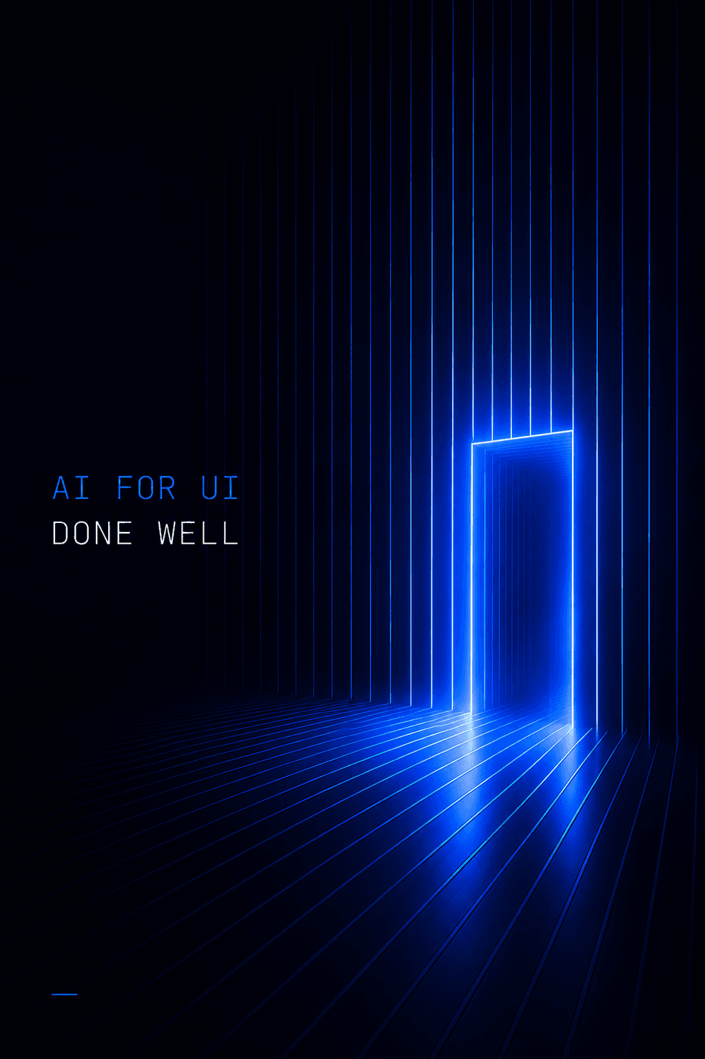 A poster reading “AI for UI, done well”: a glowing blue doorway set into a wall of thin neon lines that spill across the floor