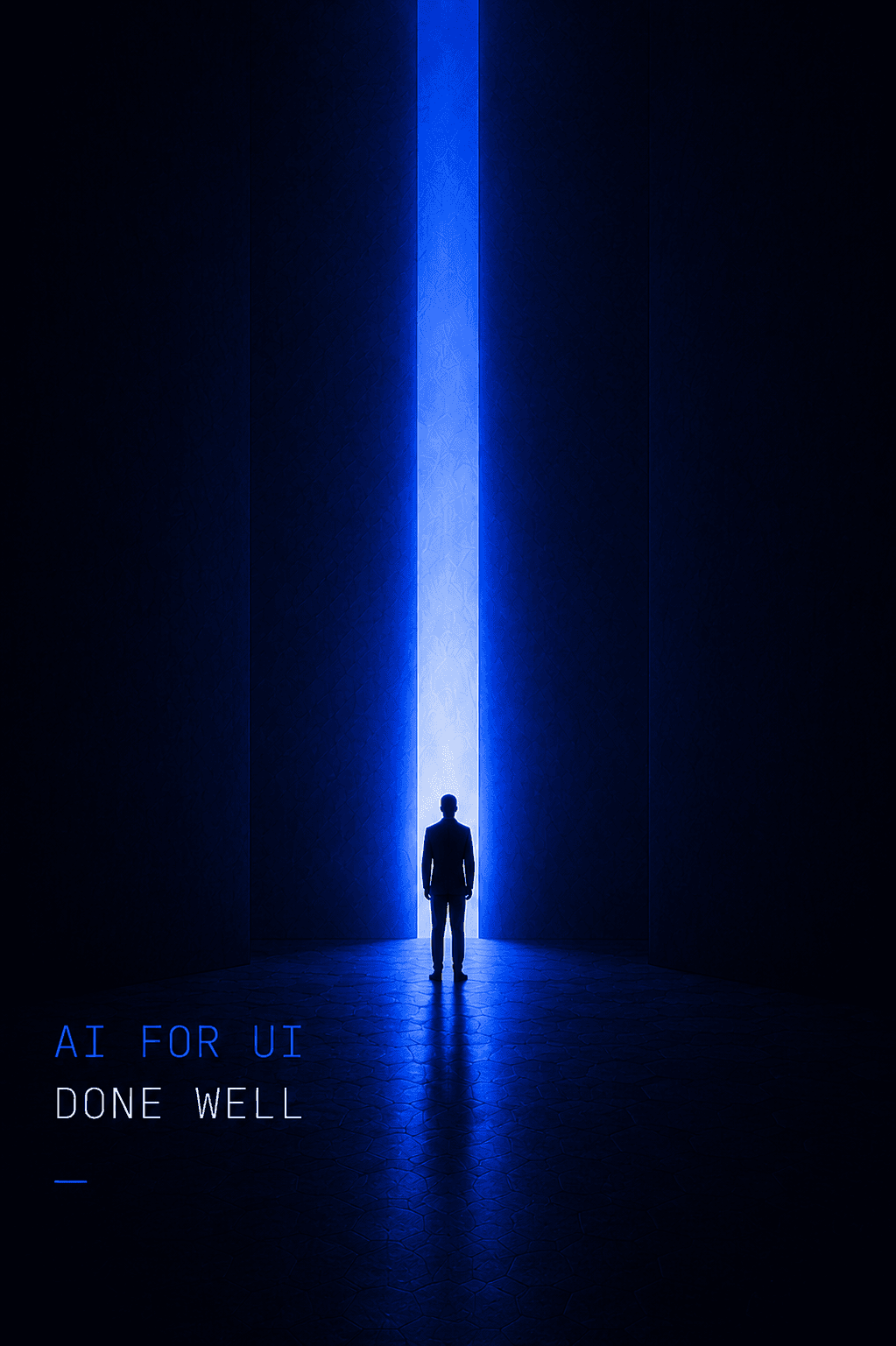 A poster reading “AI for UI, done well”: a lone figure silhouetted before a floor-to-ceiling slit of blue light