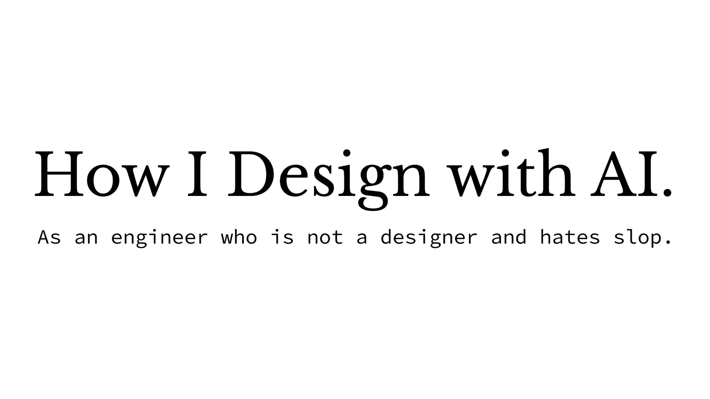 Preview of How I design with AI